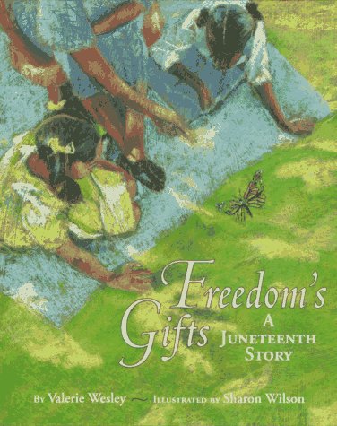 "Freedom's Gifts: A Juneteenth Story," by Valerie Wesley